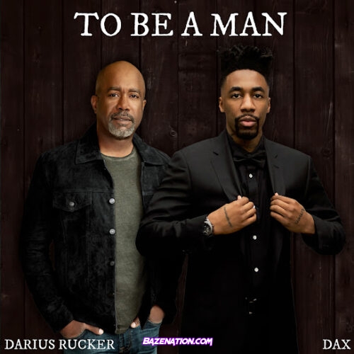 Dax - To Be A Man (feat. Darius Rucker)