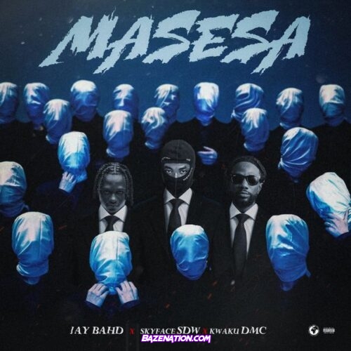 Jay Bahd - Masesa (feat. Skyface SDW & Kwaku DMC)