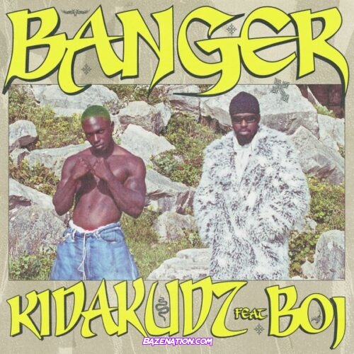 Kida Kudz - Banger (feat. Boj & Pheelz)