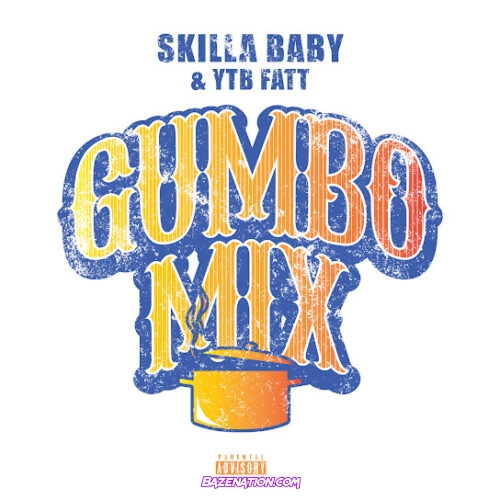 Skilla Baby - Gumbo Mix (feat. YTB Fatt)