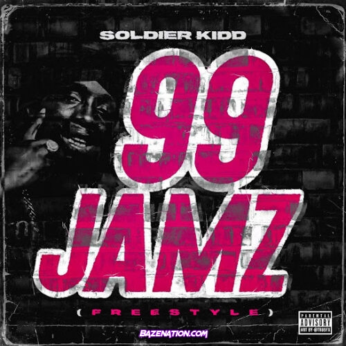 Soldier kidd - 99jamz (freestyle)
