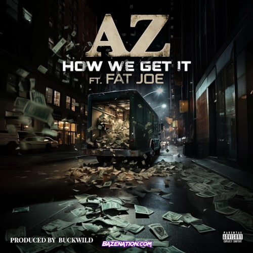 AZ - How We Get It (feat. Fat Joe)