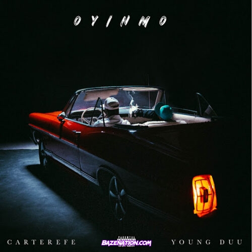 Carterefe - Oyinmo (feat. Young Duu)