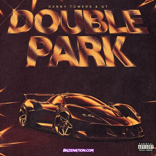 Danny Towers - Double Park (feat. G.T.)