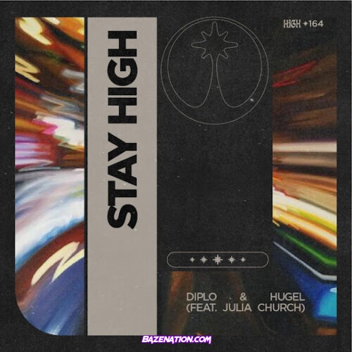 Diplo - Stay High (feat. HUGEL & Julia Church)
