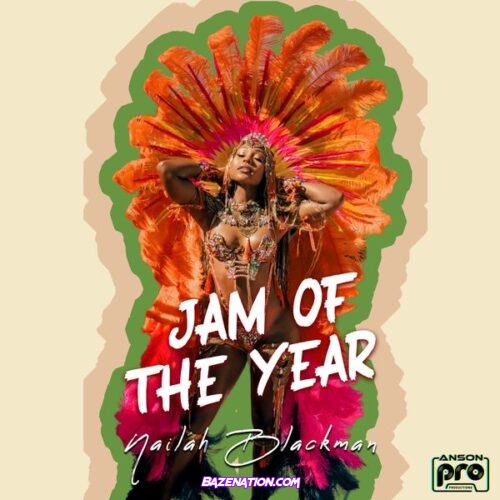 Nailah Blackman - Jam Of The Year