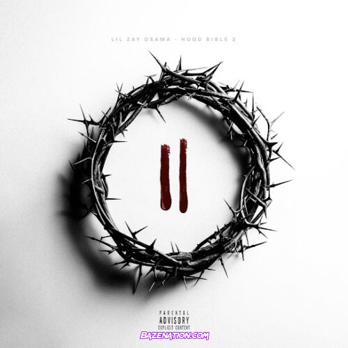ALBUM: Lil Zay Osama – Hood Bible 2