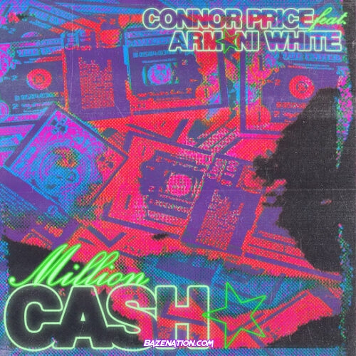 Connor Price - Million Cash (feat. Armani White)