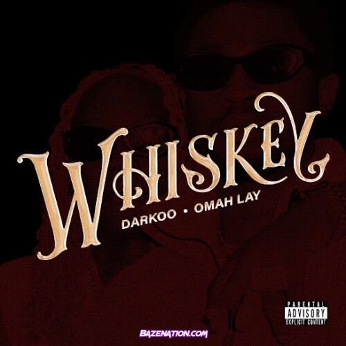 Darkoo - Whiskey (feat. Omah Lay)