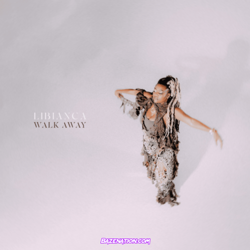 EP: Libianca – Walk Away