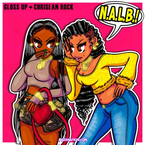 Gloss Up - N.A.L.B. (feat. chriseanrock)