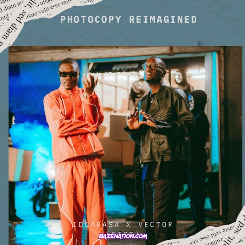 ID CABASA - Photocopy Reimagined (feat. VECTOR & 9ice)
