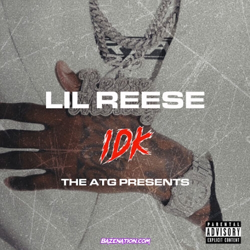 Lil Reese - IDK (I Don't Know) (feat. ATG Productions)