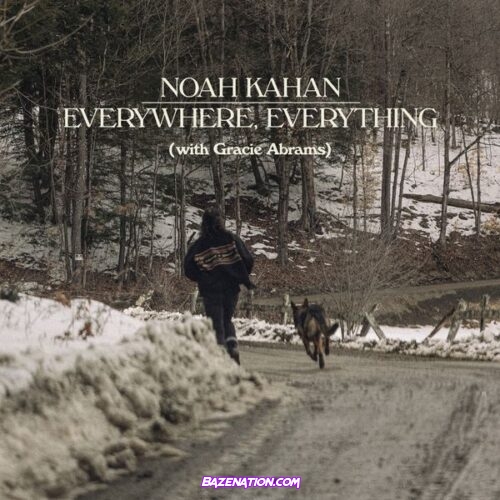 Noah Kahan - Everywhere, Everything (feat. Gracie Abrams)