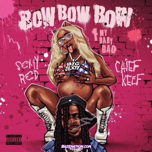 Sexyy Red - Bow Bow Bow (F My Baby Dad) (feat. Chief Keef)