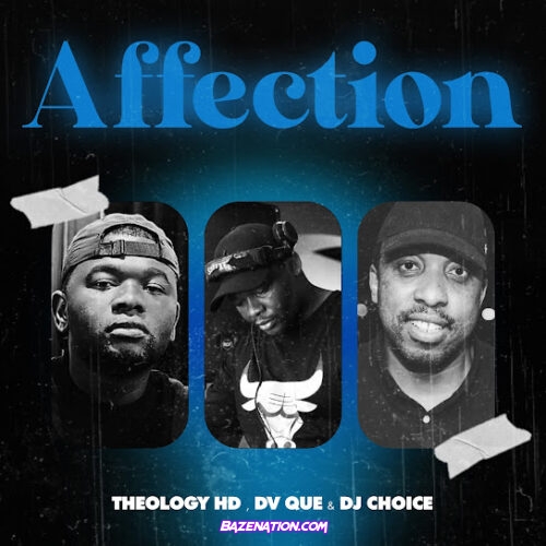 TheologyHD - Affection (feat. Dv que & DjChoice)