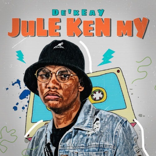 ALBUM: De'KeaY - Jule Ken My