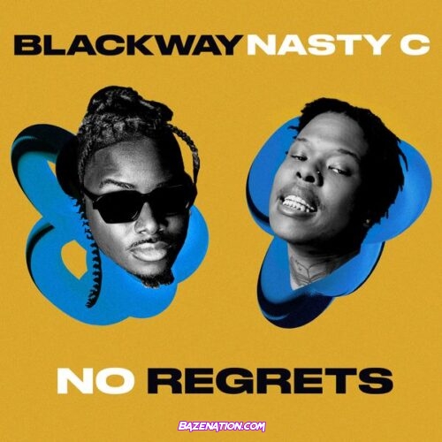 Blackway - No Regrets (feat. Nasty C)