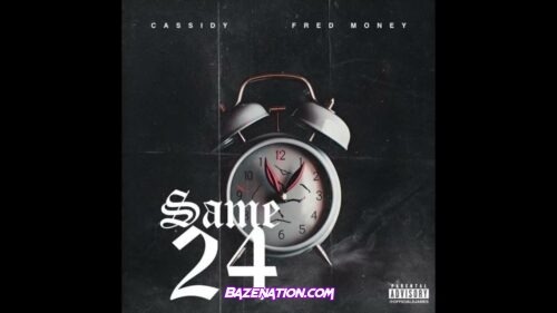 Cassidy - Same 24 Freestyle (feat. Fred Money)