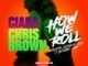 Ciara - How We Roll (Major League DJz & Yumbs Mix) (feat. Major League DJz, Yumbs & Chris Brown)