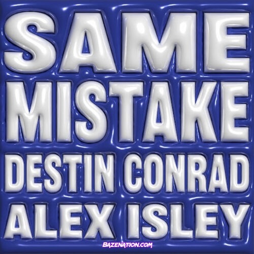 DESTIN CONRAD - SAME MISTAKE (feat. Alex Isley)