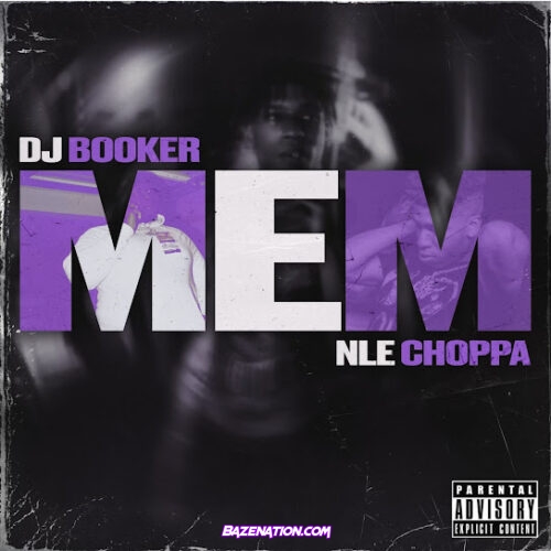 DJ Booker - MEM (feat. NLE Choppa)