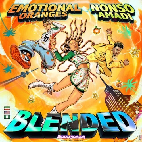 Emotional Oranges & Nonso Amadi - Blended EP Zip