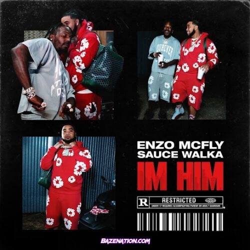 Enzo Mcfly - I'm Him (feat. Sauce Walka)