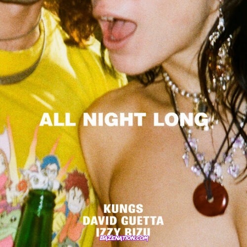 Kungs - All Night Long (feat. David Guetta & Izzy Bizu)