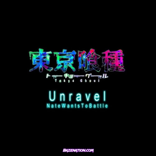 NateWantsToBattle - Unravel (Tokyo Ghoul)