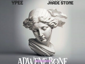 Ypee - Adwen Bone (feat. Jhade Stone)