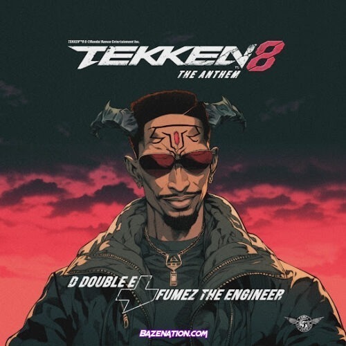D Double E - Tekken 8 (The Anthem) (feat. Fumez The Engineer)