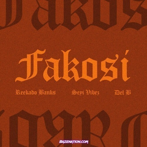 Reekado Banks - Fakosi (Remix) (feat. Seyi Vibez)