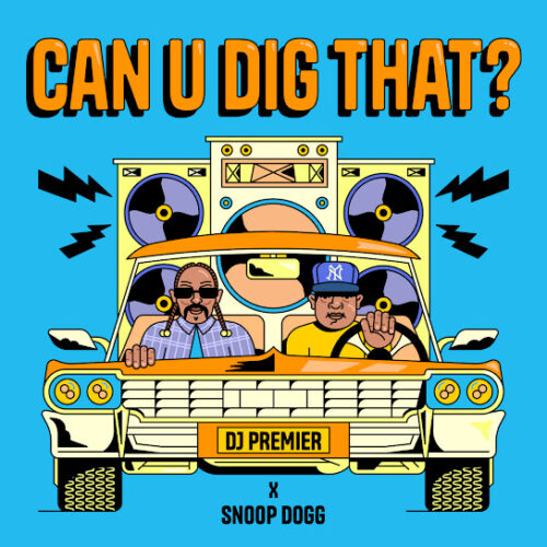 DJ Premier - Can U Dig That? Ft. Snoop Dogg