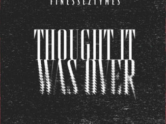 Finesse2tymes - Thought It Was Over