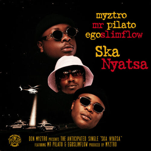 Myztro - Ska Nyatsa (feat. Mr Pilato & Egoslimflow)