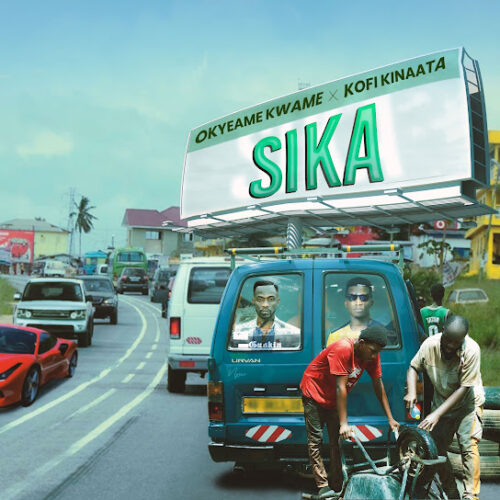 Okyeame Kwame - Sika (feat. Kofi Kinaata)