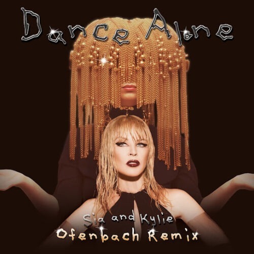 Sia - Dance Alone (Ofenbach Remix) (feat. Kylie Minogue & Ofenbach)