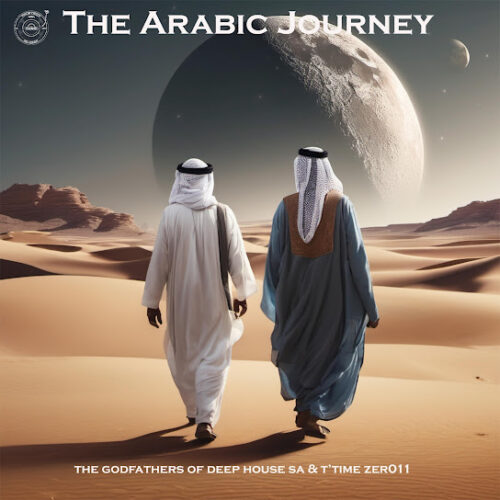 The Godfathers of Deep House SA & T'TimeZer011 - The Arabic Journey Album Zip