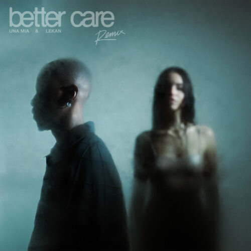 UNA MIA - Better Care (Remix) (feat. Lekan)