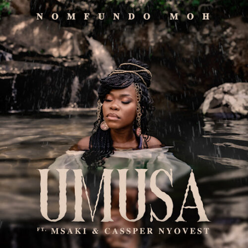 Nomfundo Moh - Umusa (feat. Msaki & Cassper Nyovest)