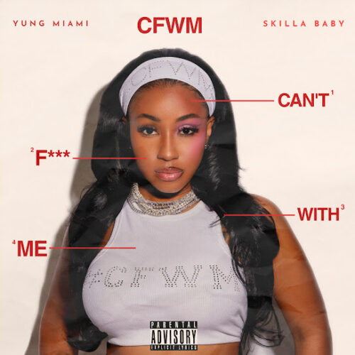 Yung Miami - CFWM (feat. Skilla Baby)
